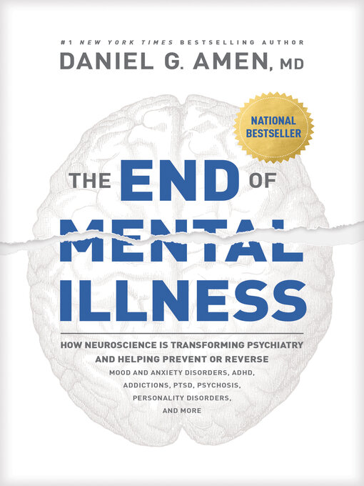Title details for The End of Mental Illness by Daniel G. Amen, MD - Available